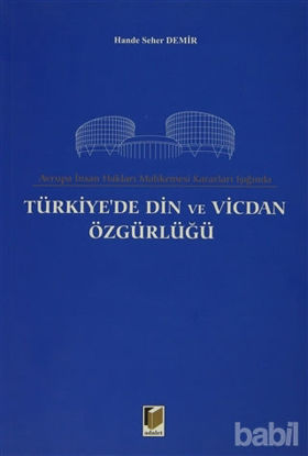 Picture of Avrupa İnsan Hakları Mahkemesi Kararları Işığında Türkiye’de Din ve Vicdan Özgürlüğü