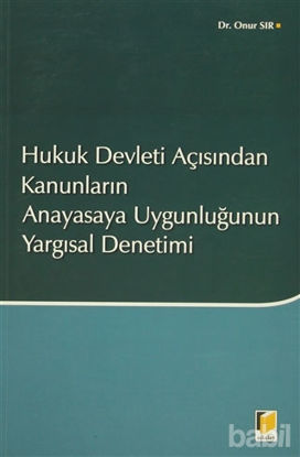 Picture of Hukuk Devleti Açısından Kanunların Anayasaya Uygunluğunun Yargısal Denetimi