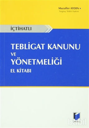 Picture of İçtihatlı Tebligat Kanunu ve Yönetmeliği El Kitabı