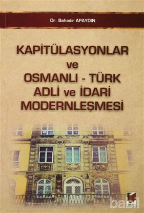 Picture of Kapitülasyonlar ve Osmanlı - Türk Adli ve İdari Modernleşmesi