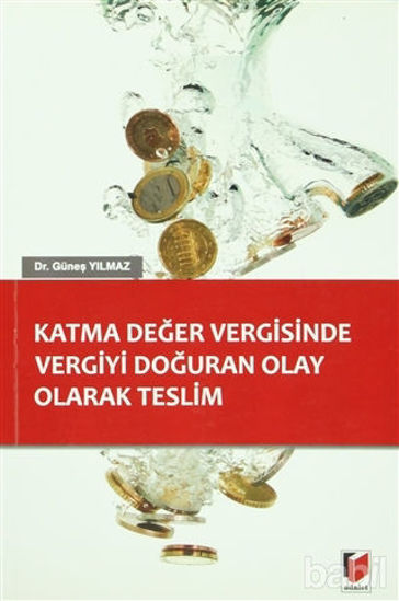 Picture of Katma Değer Vergisinde Vergiyi Doğuran Olay Olarak Teslim
