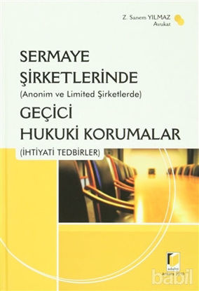 Picture of Sermaye Şirketlerinde (Anonim ve Limited Şirketlerde) Geçici Hukuki Korumalar (İhtiyati Tedbirler)