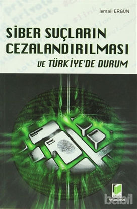 Picture of Siber Suçların Cezalandırılması ve Türkiye’de Durum