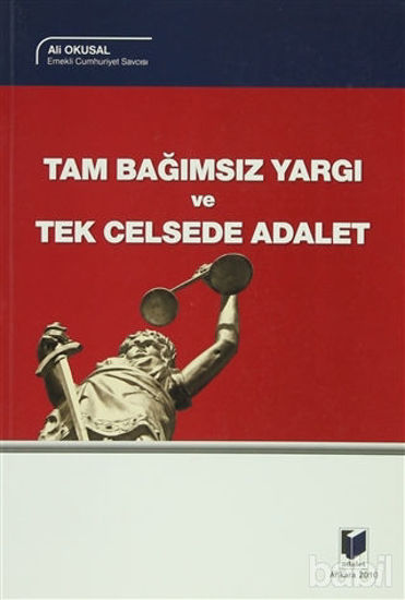 Picture of Tam Bağımsız Yargı ve Tek Celsede Adalet