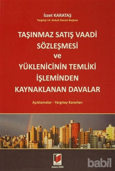 Picture of Taşınmaz Satış Vaadi Sözleşmesi ve Yüklenicinin Temliki İşleminden Kaynaklanan Davalar