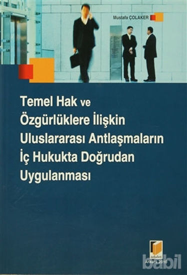 Picture of Temel Hak ve Özgürlüklere İlişkin Uluslararası Antlaşmaların İç Hukukta Doğrudan Uygulanması