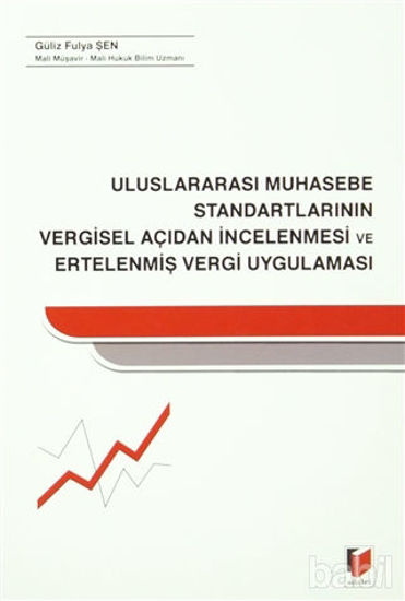 Picture of Uluslararası Muhasebe Standartlarının Vergisel Açıdan İncelenmesi ve Ertelenmiş Vergi Uygulaması