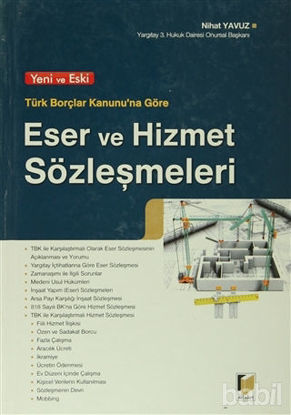 Picture of Yeni ve Eski Türk Borçlar Kanunu’na Göre Eser ve Hizmet Sözleşmeleri
