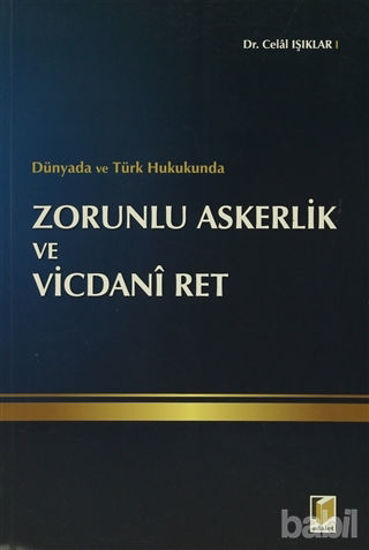 Picture of Dünyada ve Türk Hukukunda Zorunlu Askerlik ve Vicdani Ret
