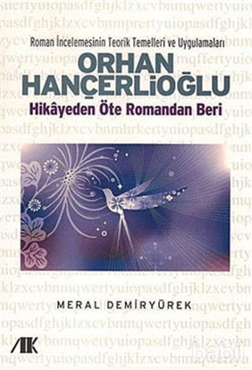 Picture of Orhan Hançerlioğlu - Hikayeden Öte Romandan Beri