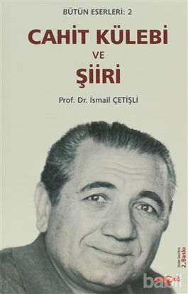 Picture of Cahit Külebi ve Şiiri