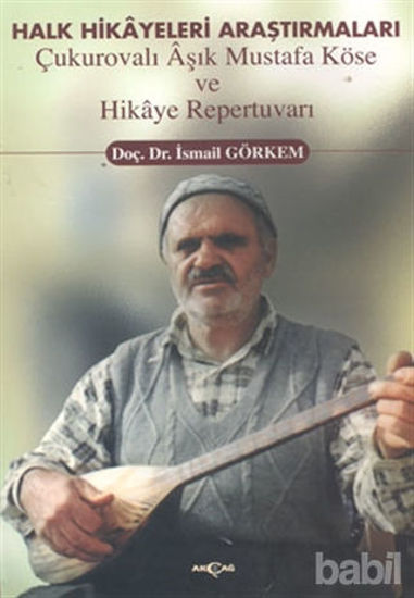 Picture of Halk Hikayeleri Araştırmaları: Çukurovalı Aşık Mustafa Köse ve Hikaye Repertuvarı