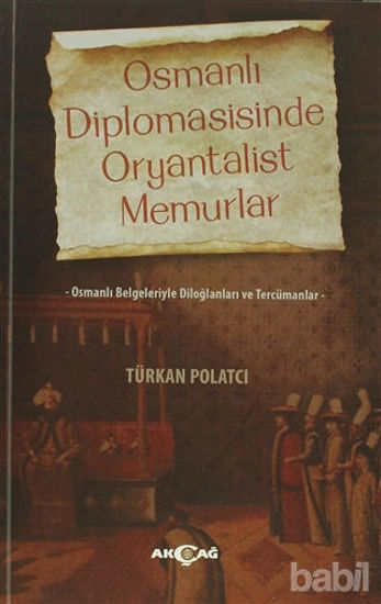 Picture of Osmanlı Diplomasisinde Oryantalist Memurlar