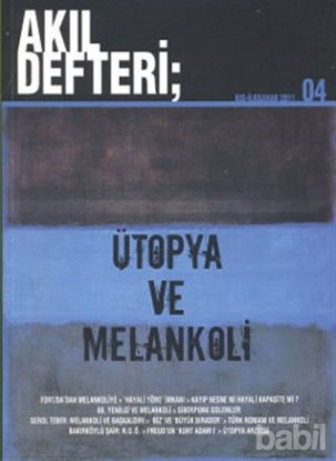 Picture of Akıl Defteri Sayı: 4 Ütopya ve Melankoli