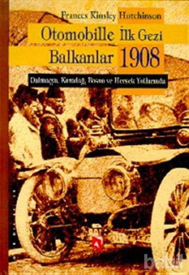 Picture of Otomobille İlk Gezi Balkanlar 1908