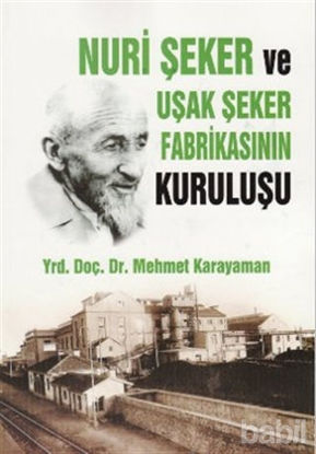 Picture of Nuri Şeker ve Uşak Şeker Fabrikasının Kuruluşu