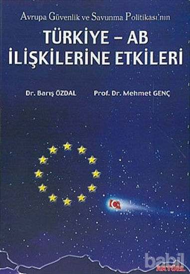 Picture of Avrupa Güvenlik ve Savunma Politikası’nın Türkiye - AB İlişkilerine Etkileri
