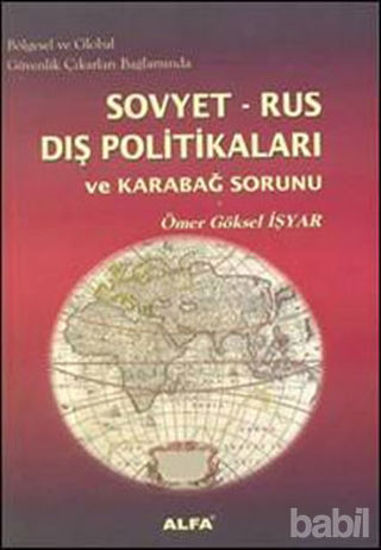 Picture of Bölgesel ve Global Güvenlik Çıkarları Bağlamında Sovyet-Rus Dış Politikaları ve Karabağ Sorunu