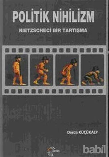 Picture of Politik Nihilizm Nietzscheci Bir Tartışma