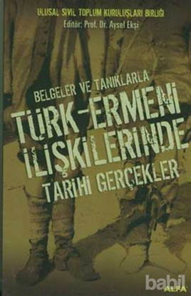 Picture of Belgeler ve Tanıklarla Türk-Ermeni İlişkilerinde Tarihi Gerçekler