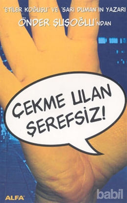 Picture of Çekme Ulan Şerefsiz!
