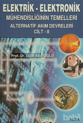 Picture of Elektrik - Elektronik Mühendisliğinin Temelleri Alternatif Akım Devreleri  Cilt: 2