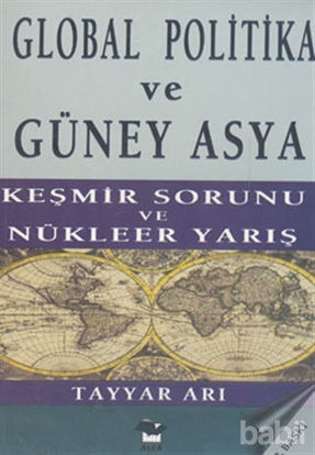 Picture of Global Politika ve Güney Asya Keşmir Sorunu ve Nükleer Yarış