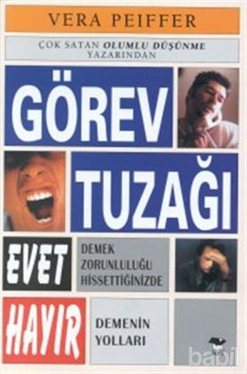 Picture of Görev Tuzağı Evet Demek Zorunluluğu Hissettiğinizde Hayır Demenin Yolları
