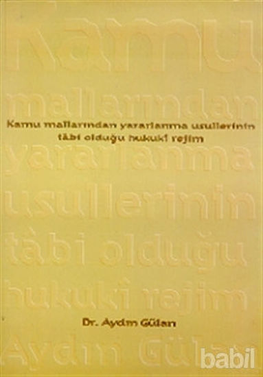 Picture of Kamu Mallarından Yararlanma Usullerinin Tabi Olduğu Hukuki Rejim