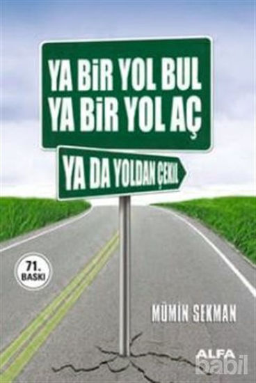 Picture of Ya Bir Yol Bul Ya Bir Yol Aç Ya da Yoldan Çekil