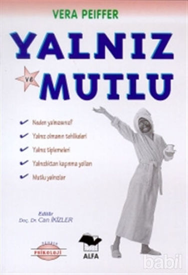 Picture of Yalnız ve Mutlu Neden Yalnızsınız? Yalnız Olmanın Tehlikeleri Yalnız Tiplemeleri Yalnızlıktan Kaçınmanın Yolları Mutlu Yalnızlar