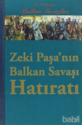 Picture of Zeki Paşa’nın Balkan Savaşı Hatıratı