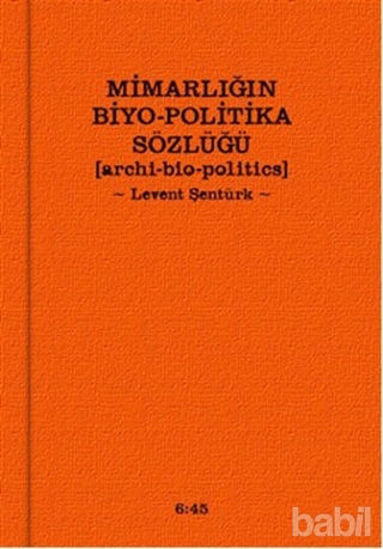 Picture of Mimarlığın Biyo-Politika Sözlüğü