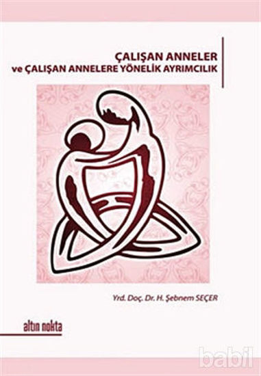 Picture of Çalışan Anneler ve Çalışan Annelere Yönelik Ayrımcılık