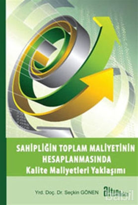 Picture of Sahipliğin Toplam Maliyetinin Hesaplanmasında Kalite Maliyetleri Yaklaşımı
