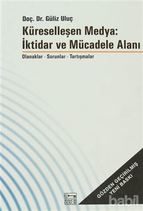 Picture of Küreselleşen Medya: İktidar ve Mücadele Alanı