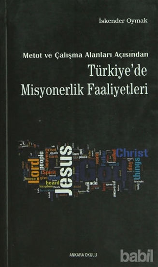 Picture of Metot ve Çalışma Alanları Açısından Türkiye’de Misyonerlik Faaliyetleri