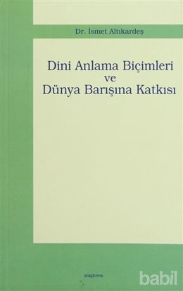 Picture of Dini Anlama Biçimleri ve Dünya Barışına Katkısı