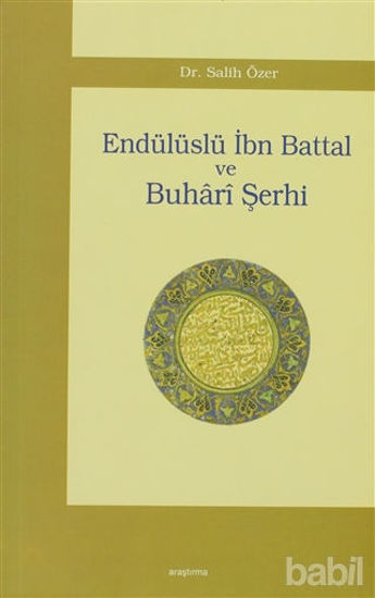 Picture of Endülüslü İbn Battal ve Buhari Şerhi