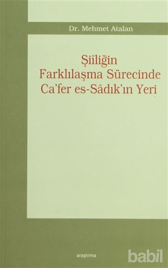 Picture of Şiiliğin Farklılaşma Sürecinde Ca’fer es-Sadık’ın Yeri