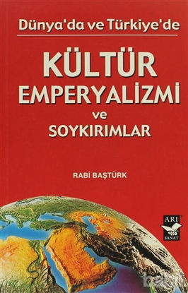 Picture of Dünya'da ve Türkiye'de Kültür Emperyalizmi ve Soykırımlar
