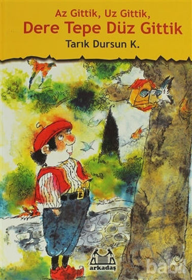 Picture of Az Gittik, Uz Gittik, Dere Tepe Düz Gittik