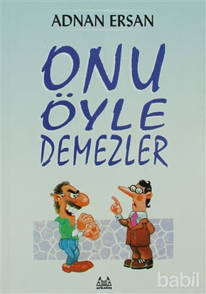 Picture of Onu Öyle Demezler
