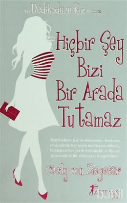 Picture of Hiçbir Şey Bizi Bir Arada Tutamaz - Dedikoducu Kız