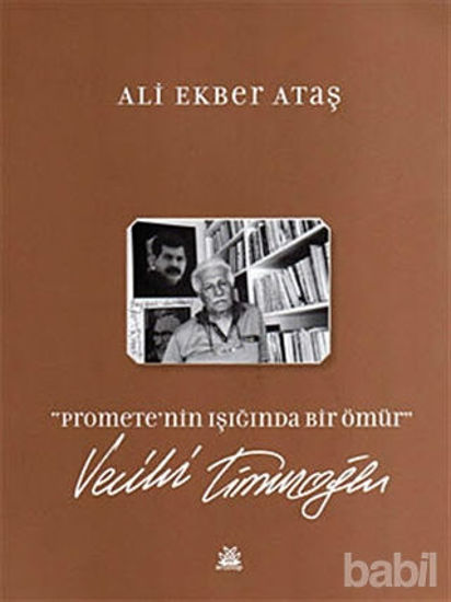Picture of Promethe’nin Işığında Bir Ömür: Vecihi Timuroğlu