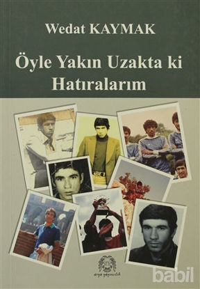Picture of Öyle Yakın Uzakta ki Hatıralarım
