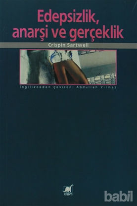 Picture of Edepsizlik, Anarşi ve Gerçeklik