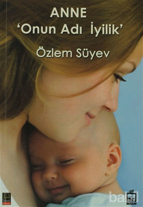 Picture of Anne ’Onun Adı İyilik’