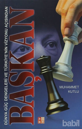 Picture of Dünya Güç Dengeleri ve Türkiye’nin Vizyonu Açısından Başkan