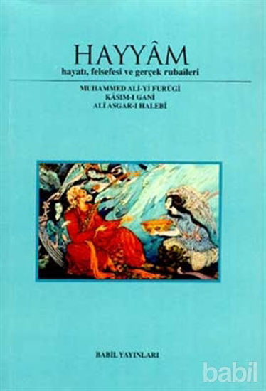 Picture of Hayyam Hayatı, Felsefesi  Ve Gerçek Rubaileri